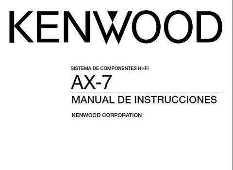 KENWOOD AX-7 SISTEMA DE COMPONENTS HI-FI MANUAL DE INSTRUCCIONES INC CONEXION DEL SISTEMA ENCASO DE DIFFICULTAD 88 PAGES ESP