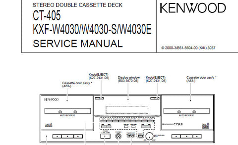 KENWOOD CT-405 KXF-W4030 KXF-W4030-S KXF-W4030E STEREO DOUBLE CASSETTE DECK SERVICE MANUAL INC BLK DIAG CONN DIAGS PCBS SCHEM DIAGS AND PARTS LIST 18 PAGES ENG