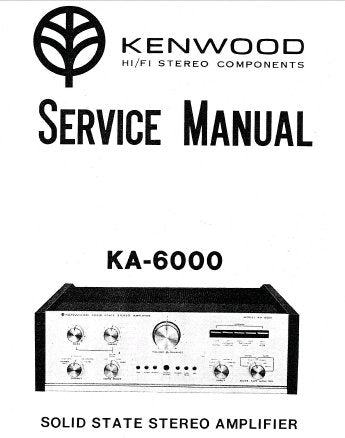 KENWOOD KA-6000 SOLID STATE STEREO AMPLIFIER SERVICE MANUAL INC PCBS SCHEM DIAGS AND PARTS LIST 21 PAGES ENG