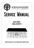 KENWOOD KA-601 KA-6011 HIGH SPEED DC STEREO INTEGRATED AMPLIFIER SERVICE MANUAL INC BLK AND LEVEL DIAG PCBS SCHEM DIAG AND PARTS LIST 15 PAGES ENG