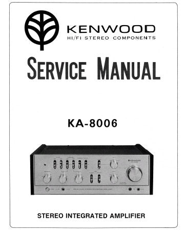 KENWOOD KA-8006 SOLID STATE STEREO INTEGRATED AMPLIFIER SERVICE MANUAL INC TRSHOOT GUIDE PCBS SCHEM DIAG AND PARTS LIST 17 PAGES ENG