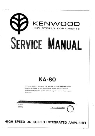 KENWOOD KA-80 HIGH SPEED DC STEREO INTEGRATED AMPLIFIER SERVICE MANUAL INC BLK AND LEVEL DIAG PCBS SCHEM DIAG AND PARTS LIST 17 PAGES ENG