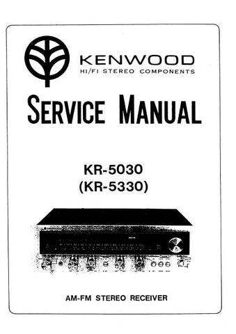 KENWOOD KR-5030 KR-5330 AM FM STEREO RECEIVER SERVICE MANUAL INC BLK DIAG PCBS SCHEM DIAG AND PARTS LIST 18 PAGES ENG
