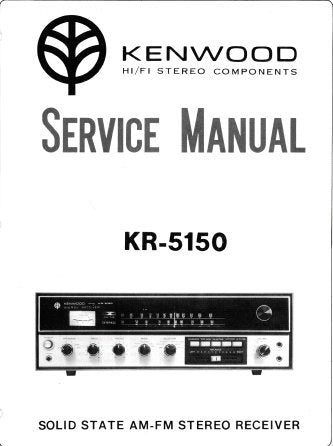 KENWOOD KR-5150 SOLID STATE STEREO AM FM RECEIVER SERVICE MANUAL INC SCHEM DIAG PCBS AND PARTS LIST 24 PAGES ENG