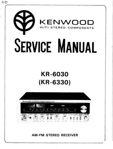 KENWOOD KR-6030 KR-6330 AM FM STEREO RECEIVER SERVICE MANUAL INC BLK DIAG PCBS SCHEM DIAGS AND PARTS LIST 18 PAGES ENG