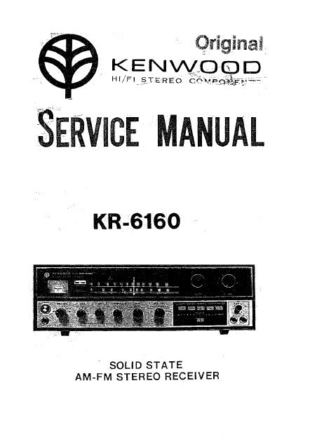 KENWOOD KR-6160 SOLID STATE AM FM STEREO RECEIVER SERVICE MANUAL INC PCBS AND SCHEM DIAGS 17  PAGES ENG
