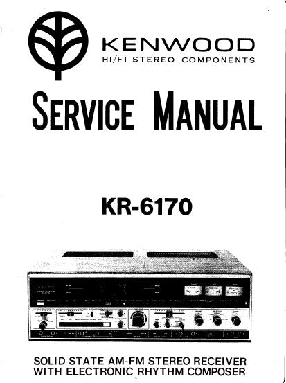 KENWOOD KR-6170 SOLID STATE AM FM STEREO RECEIVER WITH ELECTRONIC RHYTHM COMPOSER SERVICE MANUAL INC PCBS SCHEM DIAGS AND PARTS LIST 36 PAGES ENG