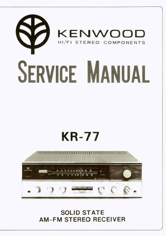 KENWOOD KR-77 SOLID STATE AM FM STEREO RECEIVER SERVICE MANUAL INC PCBS SCHEM DIAGS AND PARTS LIST 30 PAGES ENG
