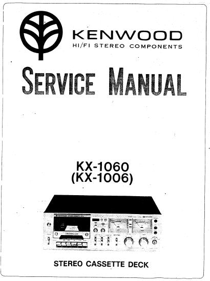 KENWOOD KX-1006 KX-1060 STEREO CASSETTE TAPE DECK SERVICE MANUAL INC BLK DIAG LEVEL DIAGS PCBS SCHEM DIAG AND PARTS LIST 32 PAGES ENG