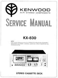 KENWOOD KX-830 STEREO CASSETTE TAPE DECK SERVICE MANUAL INC BLK DIAG LEVEL DIAG PCBS SCHEM DIAG AND PARTS LIST 24 PAGES ENG