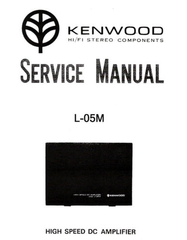 KENWOOD L-05M HIGH SPEED DC AMPLIFIER SERVICE MANUAL INC BLK DIAG PCBS SCHEM DIAG AND PARTS LIST 24 PAGES ENG