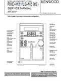KENWOOD RXD-M31 RXD-LS-M31 (S) MICRO HIFI COMPONENT SYSTEM SERVICE MANUAL INC BLK DIAG PCBS SCHEM DIAGS AND PARTS LIST 27 PAGES ENG