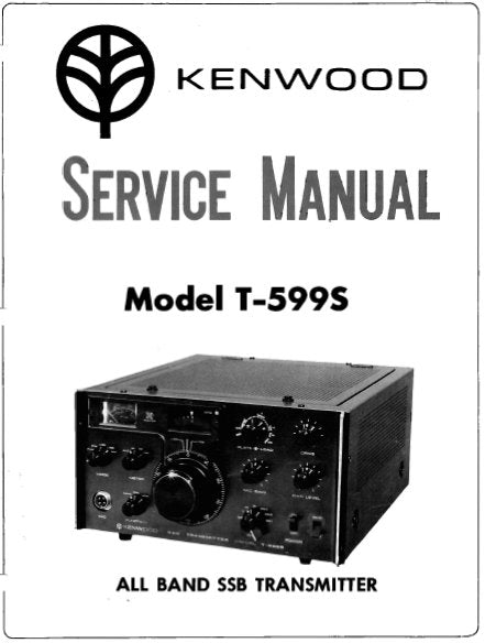 KENWOOD T-599S ALL BAND SSB TRANSMITTER SERVICE MANUAL INC PCBS SCHEM DIAGS AND PARTS LIST 38 PAGES ENG