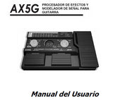 KORG AX5G PROCESADOR DE EFECTOS Y MODELADOR DE SENAL PARA GUITARRA MANUAL DEL USUARIO 32 PAGES ESP
