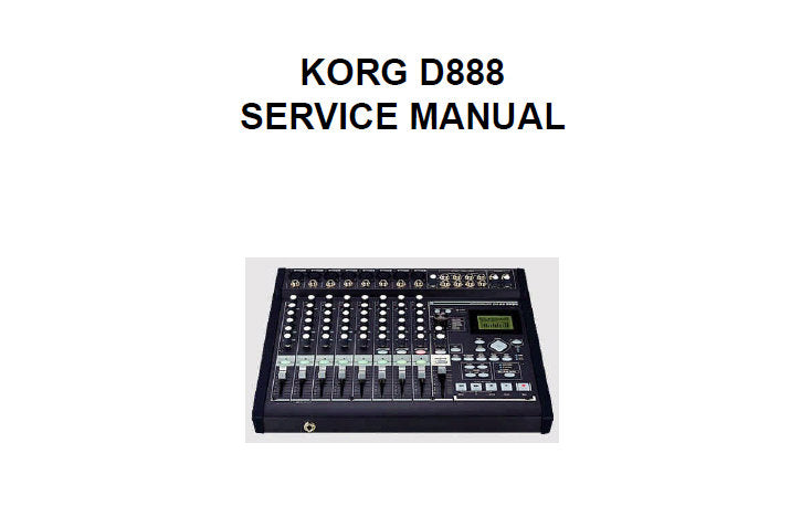KORG D888 DIGITAL RECORDING STUDIO SERVICE MANUAL INC  BLK DIAGS SCHEM DIAGS AND PARTS LIST 18 PAGES ENG