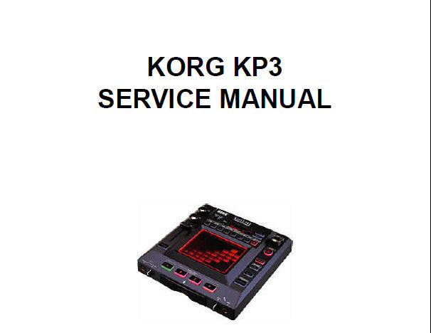 KORG KP3 KAOSS PAD DYNAMIC EFFECT SAMPLER SERVICE MANUAL INC BLK DIAG SCHEM DIAGS AND PARTS LIST 14 PAGES ENG