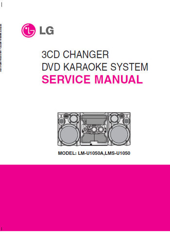 LG LM-U1050A LMS-U1050 3 CD CHANGER DVD KARAOKE SYSTEM SERVICE MANUAL INC BLK DIAG PCBS SCHEM DIAGS TRSHOOT GUIDE AND PARTS LIST 57 PAGES ENG