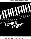 LOWREY TLOKS-25 HOLIDAY CONSOLE ORGAN SERVICE MANUAL INC BLK DIAG PCBS SCHEM DIAGS AND PARTS LIST 71 PAGES ENG
