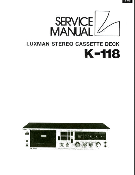 LUXMAN K-118 STEREO CASSETTE DECK SERVICE MANUAL INC BLK DIAG PCBS SCHEM DIAGS AND PARTS LIST 24 PAGES ENG