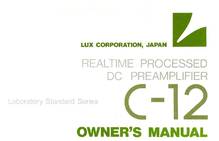 LUXMAN C-12 REALTIME PROCESSED DC STEREO PREAMP OWNER'S MANUAL  INC CONN DIAGS AND BLK DIAG 22 PAGES ENG