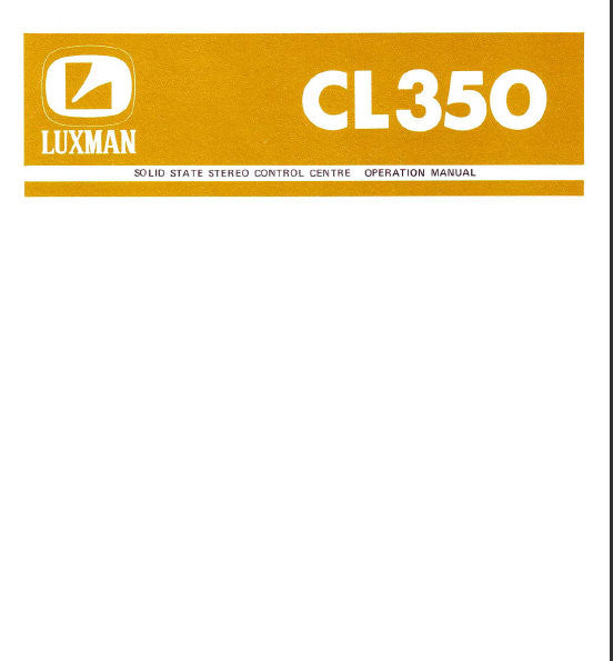 LUXMAN CL-350 SOLID STATE STEREO CONTROL CENTRE OPERATION MANUAL INC CONN DIAGS BLK DIAG AND SCHEM DIAG 17 PAGES ENG