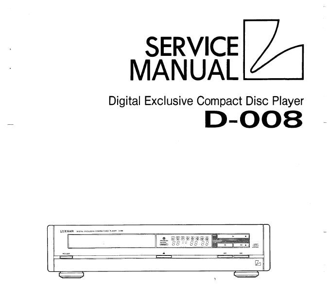LUXMAN D-008 DIGITAL EXCLUSIVE CD PLAYER SERVICE MANUAL INC BLK DIAGS SCHEM DIAG PCBS AND PARTS LIST 34 PAGES ENG