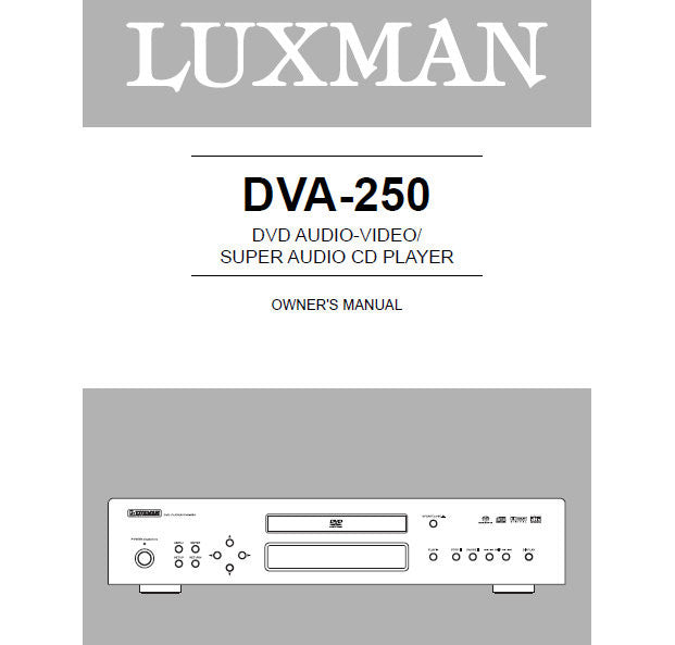 LUXMAN DVA-250 DVD AUDIO VIDEO SUPER AUDIO CD PLAYER OWNER'S MANUAL  INC CONN DIAGS AND TRSHOOT GUIDE 45 PAGES ENG