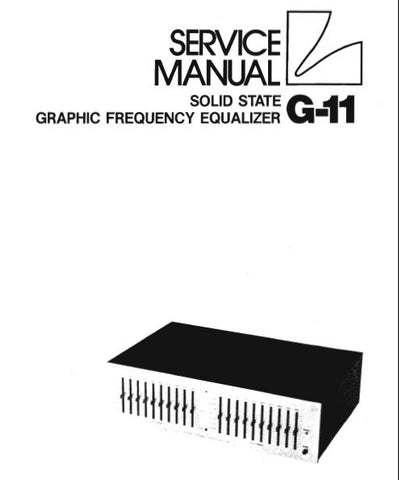 LUXMAN G-11 SOLID STATE GRAPHIC FREQUENCY EQUALIZER SERVICE MANUAL INC SCHEM DIAG PCBS AND PARTS LIST 11 PAGES ENG