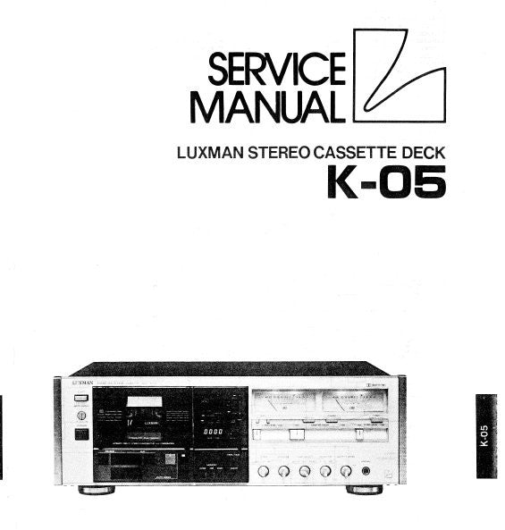 LUXMAN K-05 STEREO CASSETTE TAPE DECK SERVICE MANUAL INC BLK DIAGS SCHEMS PCBS AND PARTS LIST 63 PAGES ENG