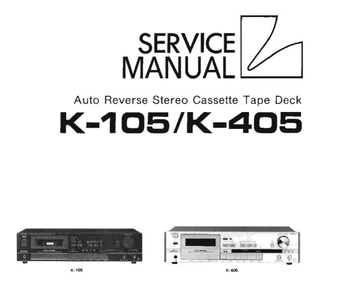 LUXMAN K-105 K-405 AUTO REVERSE STEREO CASSETTE TAPE DECK SERVICE MANUAL INC BLK DIAGS WIRING DIAG SCHEMS PCBS AND PARTS LIST 45 PAGES ENG