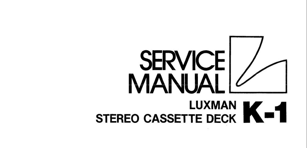 LUXMAN K-1 STEREO CASSETTE TAPE DECK SERVICE MANUAL INC PCBS AND PARTS LIST 14 PAGES ENG