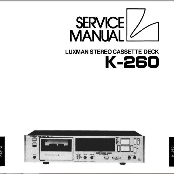 LUXMAN K-260 STEREO CASSETTE TAPE DECK SERVICE MANUAL INC BLK DIAGS LEVEL DIAG SCHEMS PCBS AND PARTS LIST 23 PAGES ENG