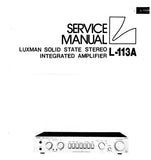 LUXMAN L-113A SOLID STATE STEREO INTEGRATED AMP SERVICE MANUAL INC BLK DIAG SCHEM DIAG PCBS AND PARTS LIST 9 PAGES ENG