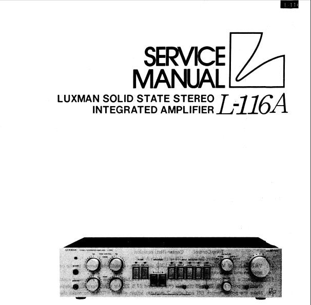 LUXMAN L-116A SOLID STATE STEREO INTEGRATED AMP SERVICE MANUAL INC BLK DIAG SCHEM DIAG PCBS AND PARTS LIST 12 PAGES ENG