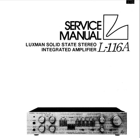 LUXMAN L-116A SOLID STATE STEREO INTEGRATED AMP SERVICE MANUAL INC BLK DIAG SCHEM DIAG PCBS AND PARTS LIST 12 PAGES ENG