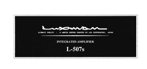 LUXMAN L-507s STEREO INTEGRATED AMP OWNER'S MANUAL INC CONN DIAG BLK DIAG AND TRSHOOT GUIDE 17 PAGES ENG