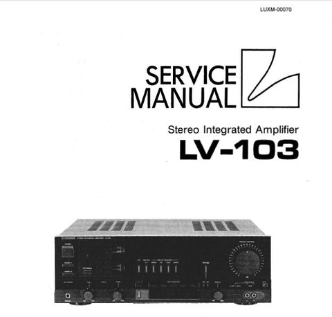 LUXMAN LV-103 STEREO INTEGRATED AMP SERVICE MANUAL INC BLK DIAG WIRING DIAG SCHEMS PCBS AND PARTS LIST 37 PAGES ENG