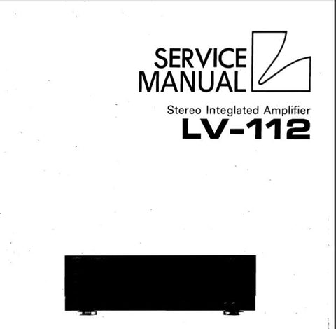 LUXMAN LV-112 STEREO INTEGRATED AMP SERVICE MANUAL INC BLK DIAG SCHEM DIAG PCBS AND PARTS LIST 19 PAGES ENG
