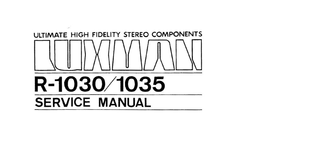 LUXMAN R-1030 R-1035 SOLID STATE AM FM STEREO RECEIVER SERVICE MANUAL INC SCHEMS PCBS AND PARTS LIST 18 PAGES ENG