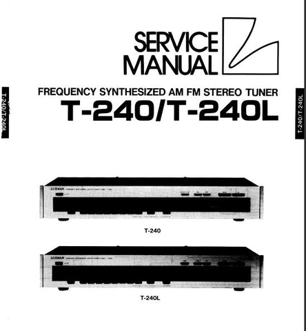 LUXMAN T-240 T-240L FREQUENCY SYNTHESIZED AM FM STEREO TUNER SERVICE MANUAL INC BLK DIAG SCHEM DIAG PCBS AND PARTS LIST 16 PAGES ENG
