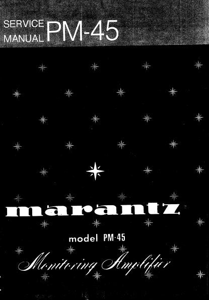 MARANTZ PM-45 MONITORING AMPLIFIER SERVICE MANUAL INC BLK DIAG PCBS SCHEM DIAGS AND PARTS LIST 21 PAGES ENG