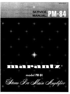 MARANTZ PM-84 STEREO PRE MAIN AMPLIFIER SERVICE MANUAL INC BLK DIAG PCBS SCHEM DIAG AND PARTS LIST 24 PAGES ENG