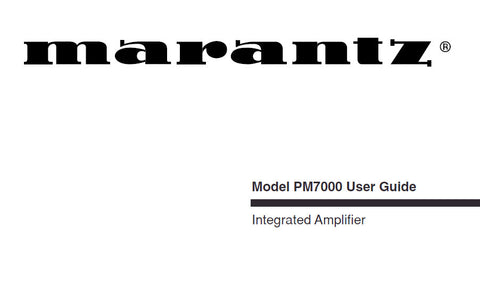 MARANTZ PM7000 INTEGRATED AMPLIFIER USER GUIDE 17 PAGES ENG