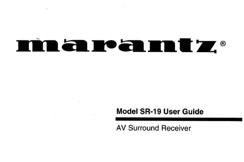MARANTZ SR-19 AV SURROUND RECEIVER USER GUIDE 43 PAGES ENG