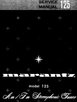 MARANTZ 125 AM FM STEREOPHONIC TUNER SERVICE MANUAL INC PCBS SCHEM DIAGS AND PARTS LIST 31 PAGES ENG