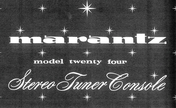 MARANTZ 24 STEREOPHONIC TUNER CONSOLE SERVICE MANUAL INC PCBS SCHEM DIAG AND PARTS LIST 32 PAGES ENG