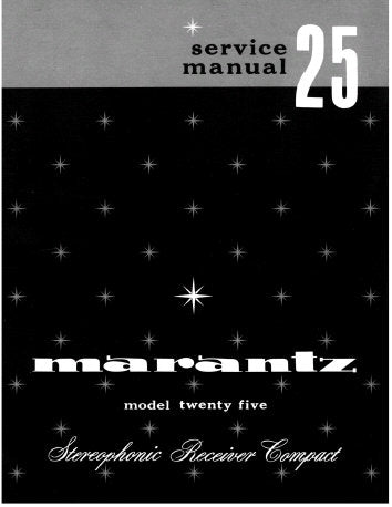 MARANTZ 25 STEREOPHONIC RECEIVER COMPACT SERVICE MANUAL INC PCBS SCHEM DIAG AND PARTS LIST 35 PAGES ENG