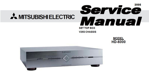MITSUBISHI HD-6000 SET TOP BOX SERVICE MANUAL BOOK INC BLK DIAGS PCBS SCHEM DIAGS AND PARTS LIST 54 PAGES ENG