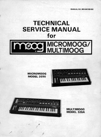MOOG MICROMOOG MODEL 2090 MULTIMOOG MODEL 326A SYNTHESIZERS TECHNICAL SERVICE MANUAL INC BLK DIAG PCBS SCHEM DIAGS AND PARTS LIST 78 PAGES ENG
