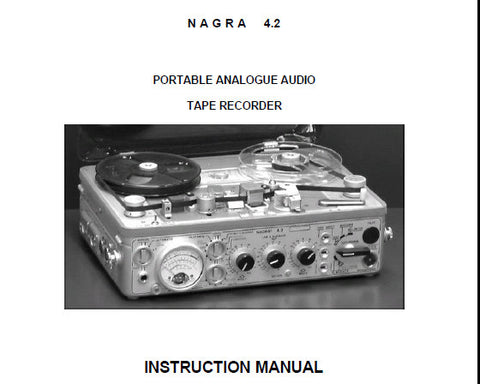 NAGRA 4.2 PORTABLE ANALOGUE AUDIO REEL TO REEL TAPE RECORDER INSTRUCTION MANUAL FULL EDITION INC BLK DIAGS AND SYN DIAG 64 PAGES ENG